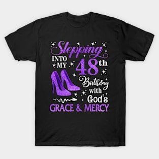 Stepping Into My 48th Birthday With God's Grace & Mercy Bday T-Shirt